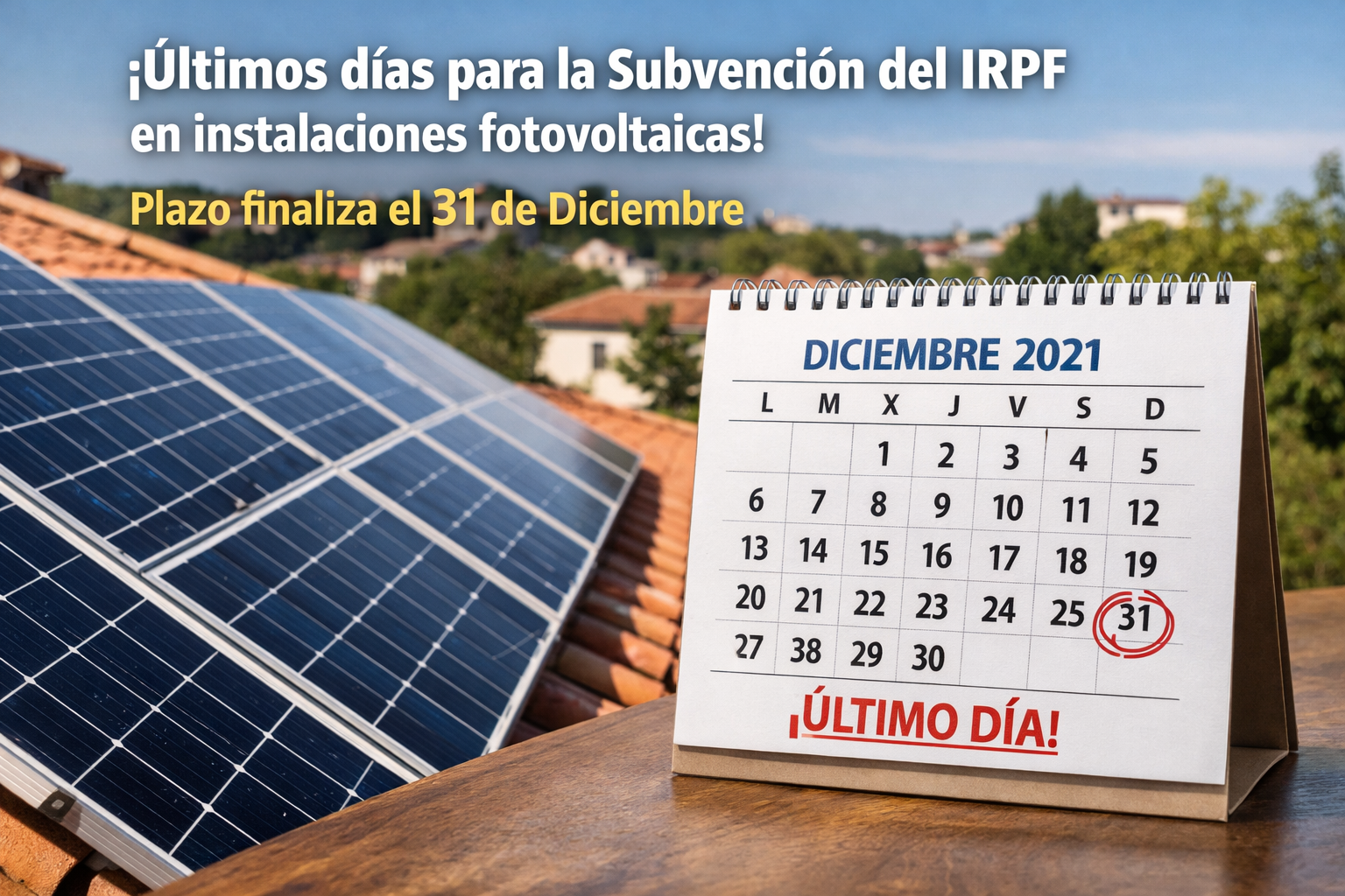Últimos días para beneficiarte de la subvención del IRPF en instalaciones fotovoltaica